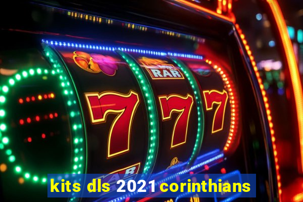 kits dls 2021 corinthians